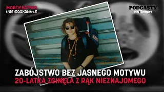 Zabójstwo bez jasnego motywu. 20-latka zginęła z rąk nieznajomego | MORDERSTWO (NIE)DOSKONAŁE #37