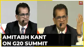 This Has Been The Most Ambitious Presidency In The History Of G20 Says G20 Sherpa Amitabh Kant