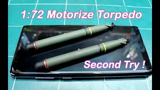 1:72 Motorize Torpedo  (second try)