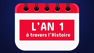 L'AN 1 DANS L'HISTOIRE