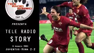 TeleRadioStory - JUVE-ROMA 2-2 6/5/2001 - La rimonta più bella