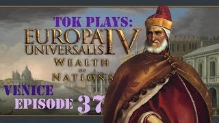 Tok plays EU4: WoN - Venice ep. 37 - Across the Narrow Sea