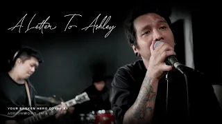 A Letter To Ashley - Your Broken Hero (Cover by Adri Dwitomo, JM & JL)