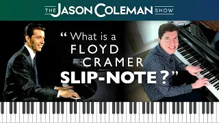 "What Is A Floyd Cramer Slip-Note?" - The Jason Coleman Show