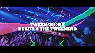 Tweekacore - Ready 4 The Tweekend (Official Video)