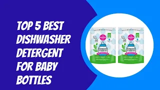 TOP 5 BEST DISHWASHER  DETERGENT FOR BABY BOTTLE 2023