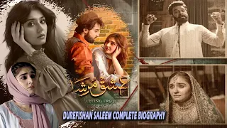 ishq murshid & Khaie actress Durefishan Saleem Complete Biography Urdu hindi