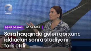 Sara haqqında gələn qorxunc iddiadan sonra studiyanı tərk etdi!