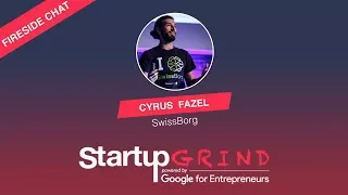 Is ICO The Future of Fundraising? With Cyrus Fazel, Founder & CEO of SwissBorg
