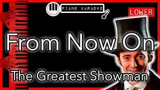 From Now On (LOWER -3) - The Greatest Showman - Piano Karaoke Instrumental