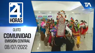 Noticias Quito: Noticiero 24 Horas 08/07/2022 (De la Comunidad - Emisión Central)