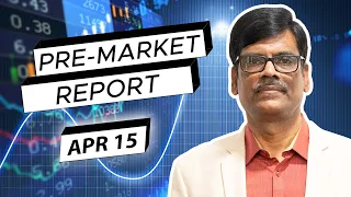 Pre Market Report 15-Apr-2024