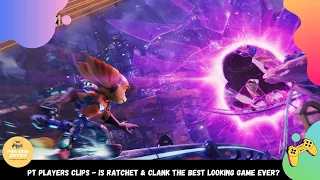 PT Players Clip - Is Ratchet & Clank the best looking game ever?