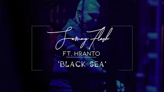 Sammy Flash - "Black Sea" ft. Hranto (Original Mix)