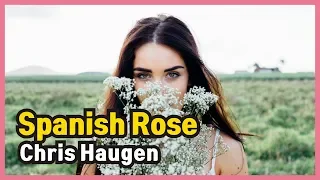 Spanish Rose - Chris Haugen [유튜브 무료음원 / Youtube Free Music]
