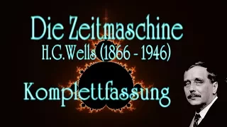 Die Zeitmaschine - Komplettfassung - H.G. Wells