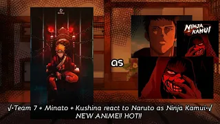√•Team 7 + Minato + Kushina react to Naruto as Ninja Kamui•√