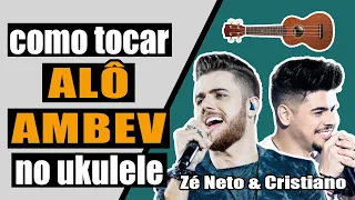 Como tocar ALÔ AMBEV no UKULELE  - (TUTORIAL - VÍDEO-AULA) - Zé Neto & Cristiano