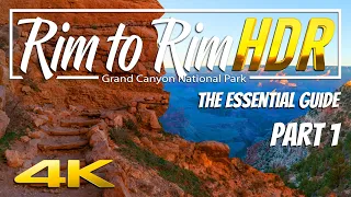 Rim to Rim: The Essential Guide Part 1 | Grand Canyon National Park 4K HDR