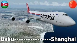 P3DV4.5: Baku to Shanghai CargoLux 747-8F (Time-Lapse)