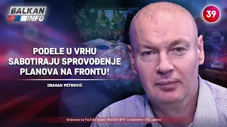 INTERVJU: Dragan Petrović - Podele u vrhu sabotiraju sprovođenje planova na frontu! (6.9.2023)
