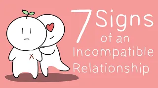 7 Signs of an Incompatible Relationship