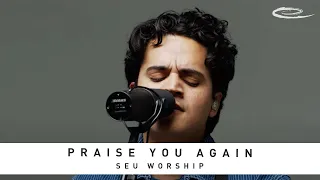 SEU WORSHIP - Praise You Again: Song Session