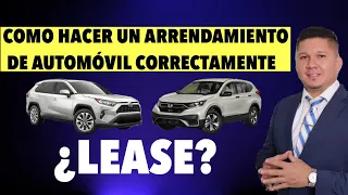 Como hacer un arrendamiento de un carro? (LEASE) Como prepararte para obterner resultados positivos