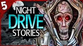 5 TRUE Night Drive HORROR Stories (PART 2)