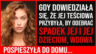 Wdowa Dowiedziała Się, Że Bezczelna Teściowa Przybyła, Aby Odebrać Spadek Jej I Jej Dzieciom...