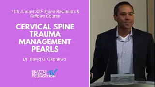 Cervical Spine Trauma Management Pearls - David O. Okonkwo, M D, PhD