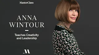 Anna Wintour Teaches Creativity and Leadership | Official Trailer | MasterClass