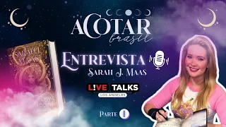 🎙Entrevista LIVE TALKS LA: Sarah J. Maas- ACOTAR BRASIL ❤