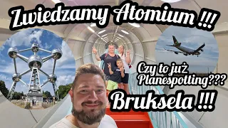 #107 Zwiedzamy Atomium !!! Lotnisko Zaventem i Planespotting !!! Czyli Bruksela Po Naszemu !!!