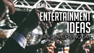 Awesome Entertainment Ideas for your Wedding Day