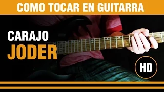 Como tocar Joder de Carajo en Guitarra (tutarras.com.ar)