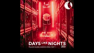 Eelke Kleijn - DAYS like NIGHTS 300 - Palacio Alsina, Buenos Aires, Part 1