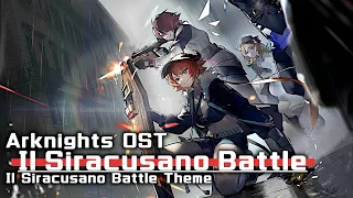 アークナイツ BGM - Il Siracusano Battle Theme | Arknights/明日方舟 シラクーザ OST