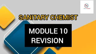 MODULE 10 REVISION || SANITARY CHEMIST