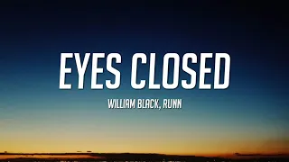 William Black - Eyes Closed (Lyrics) ft. RUNN