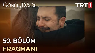 Gönül Dağı 50. Bölüm Fragmanı