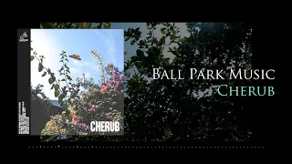 Ball Park Music - Cherub (Lyric Video)