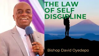 The law of self discipline- Bishop David Oyedepo