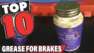 Best Grease for Brake In 2023 - Top 10 Grease for Brakes Review