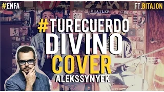 "Tu Recuerdo Divino" Aleks Syntek | Cover @Bitajon