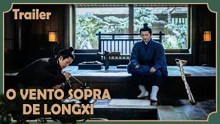 【Portuguese Sub】Trailer 02丨O Vento Sopra de Longxi丨The Wind Blows From Longxi丨Feng Qi Long Xi