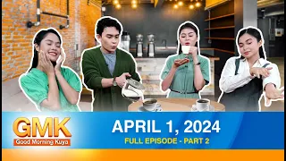 Good Morning Kuya Part 2/2 | April 1, 2024