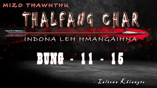 THALFANG CHAR / 11 - 15 / Indona leh Hmangaihna /  Pasaltha Ngamtawna / Laltena Khiangte