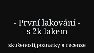 První zkušenost s 2K lakem "color matic" za 420,-kč z Auto-kelly | poznatky, zhodnocení, použití