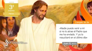 Evangelio del día 18 abril 2024 (Nadie puede venir a mí si no lo atrae el Padre)